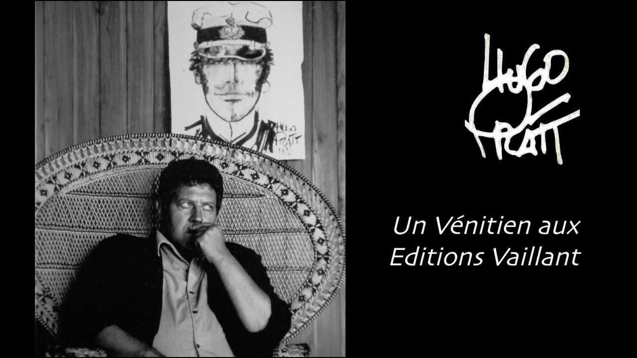 FILM :  HUGO PRATT , un Vénitien aux éditions Vaillant