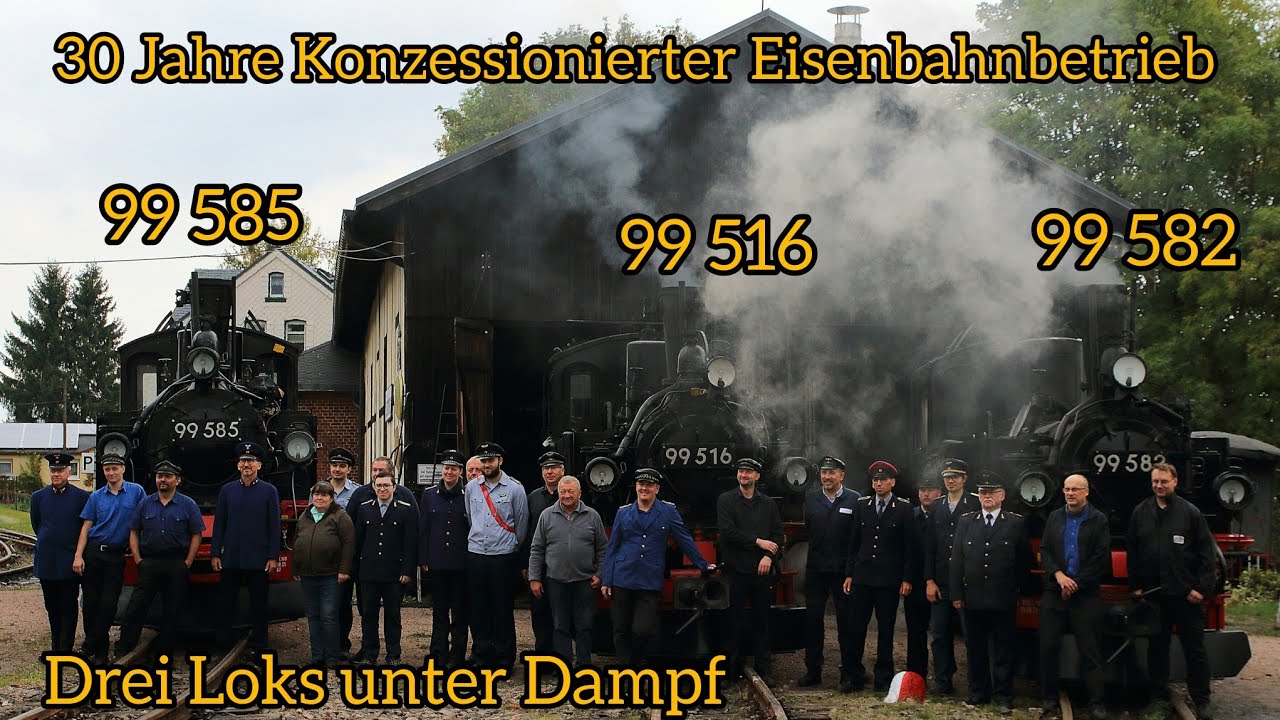 Jubiläum "30 Jahre Konzessionierer Eisenbahnbetrieb" und 99 585 erstmals in Schönheide unter Dampf