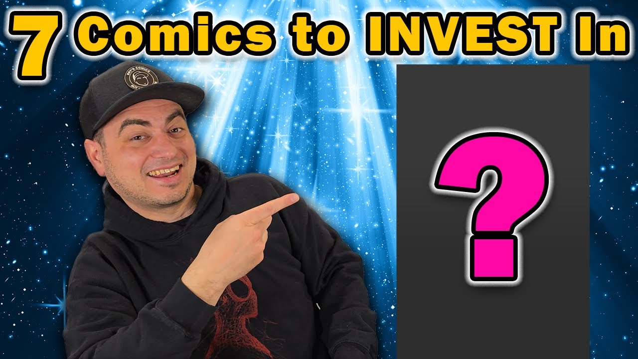 7 Comics Worth Investing in NOW!