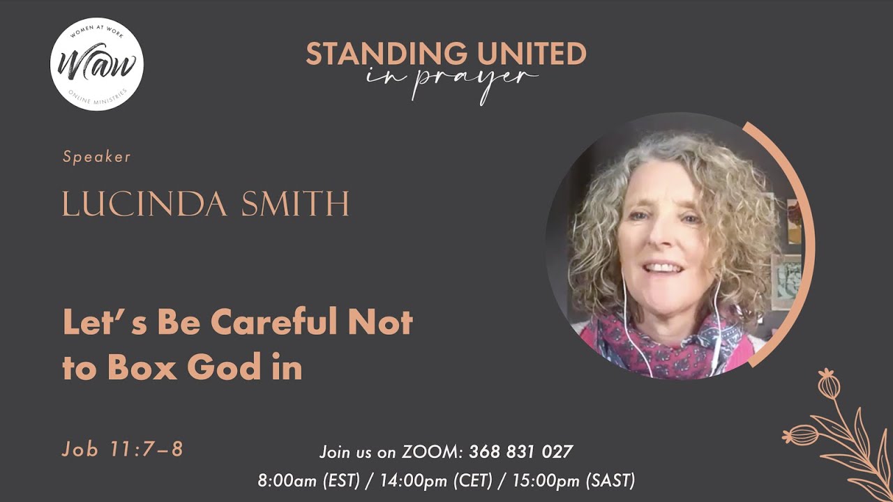 LET US UNITE IN PRAYER – Let’s Be Careful Not to Box God in (Lucinda Smith)