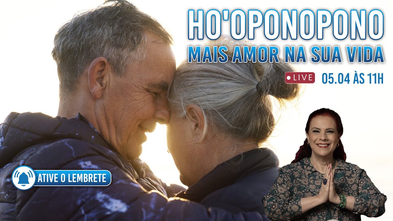 Ho’oponopono - Como ter mais amor na sua vida - 11h 🫂🫶📿