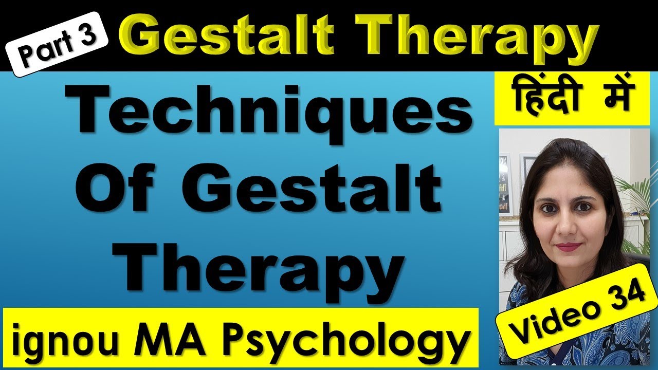Gestalt Therapy Techniques empty chair Affective Approach MA Psychology IGNOU Hindi Monica Josan