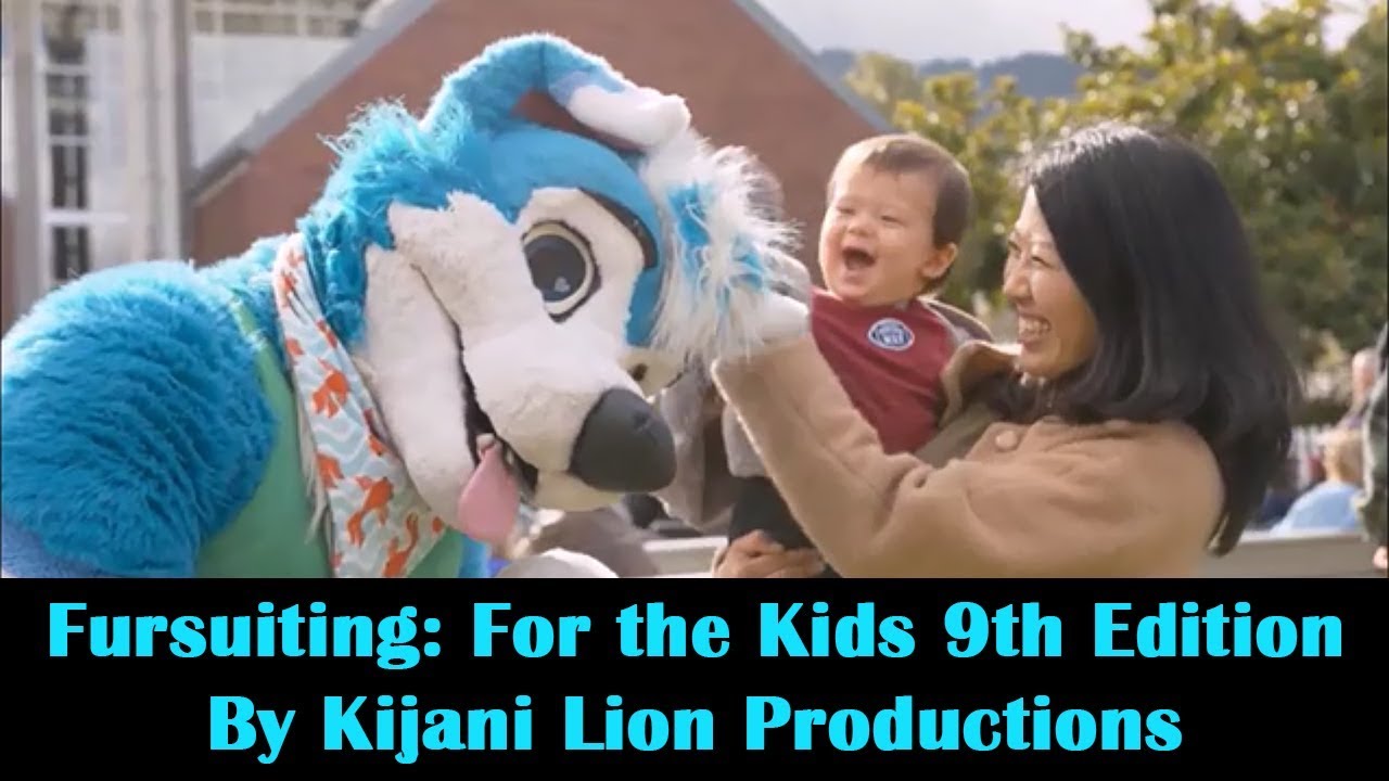 Fursuiting For the Kids 9th Edition by Kijani Lion Productions