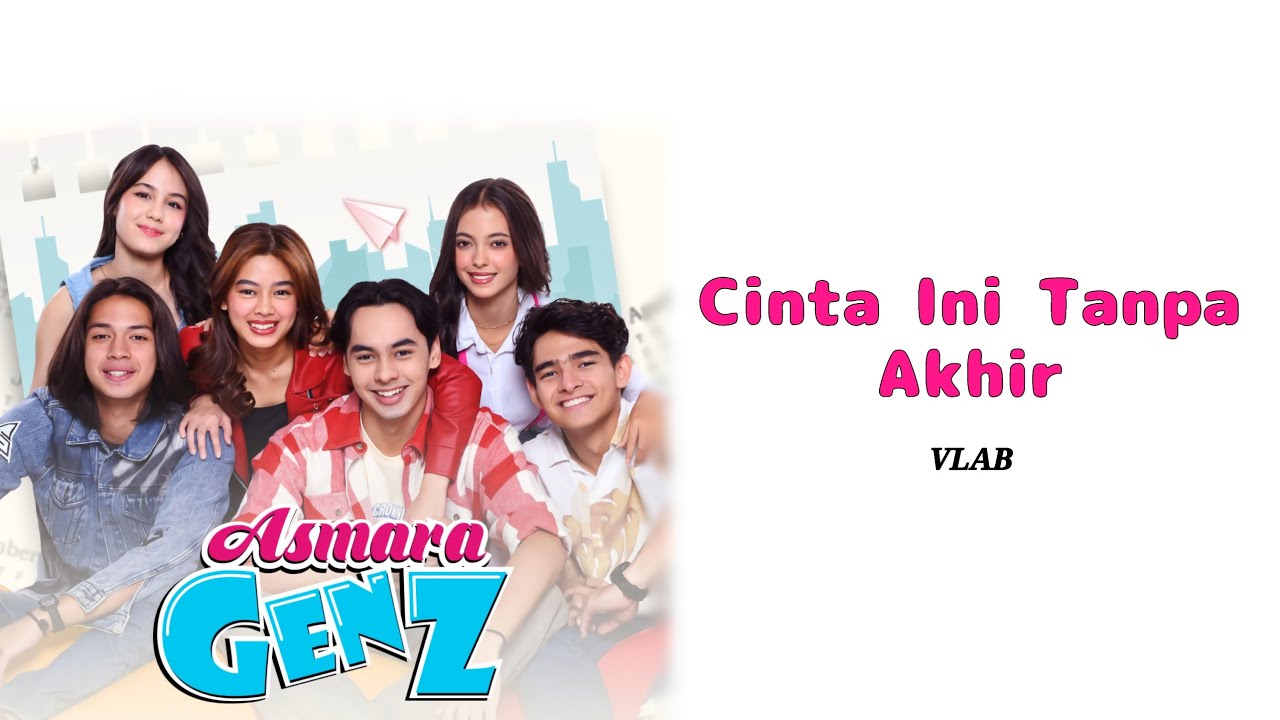 Cinta Ini Tanpa Akhir - VLAB original soundtrack Asmara Gen Z (Lirik)