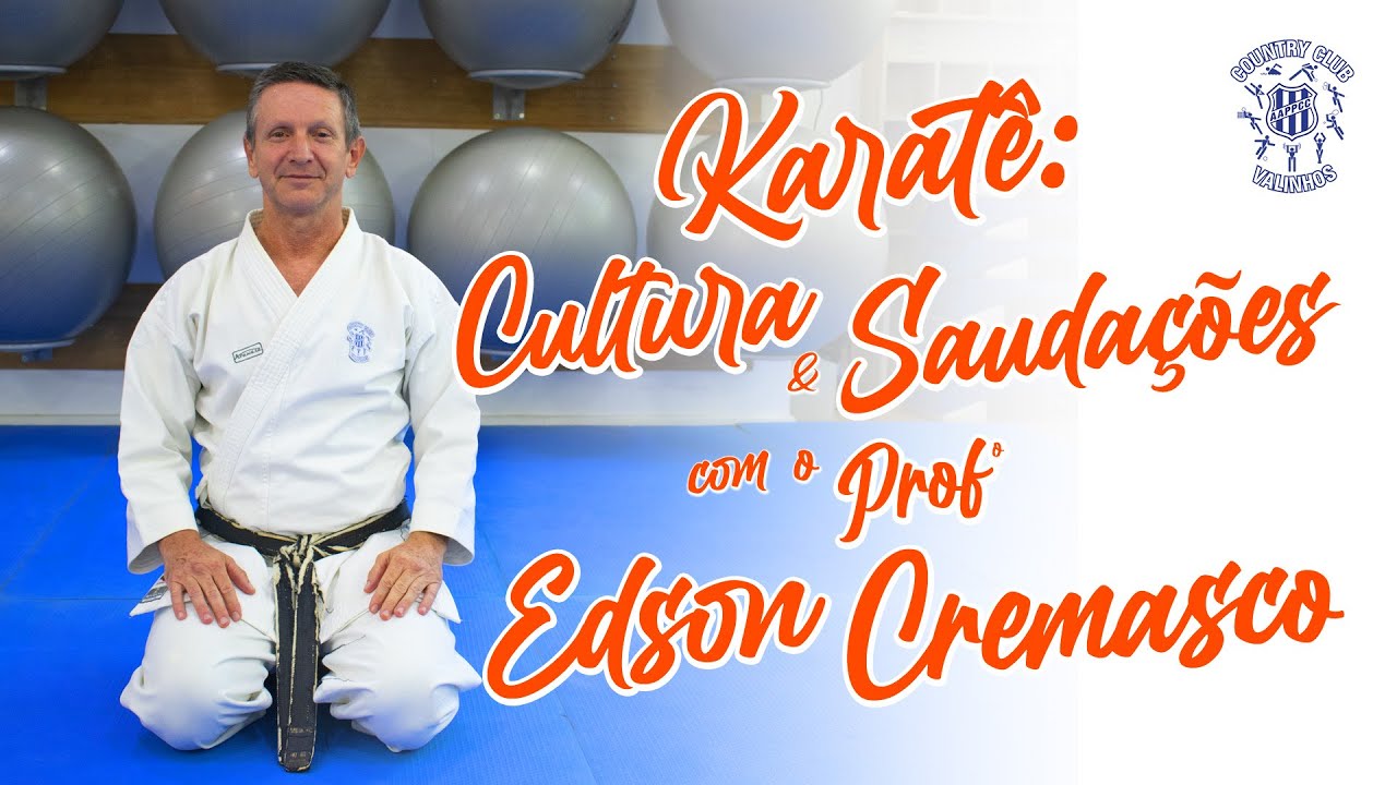 Karatê: Cultura e Saudações com o Profº Edson Cremasco