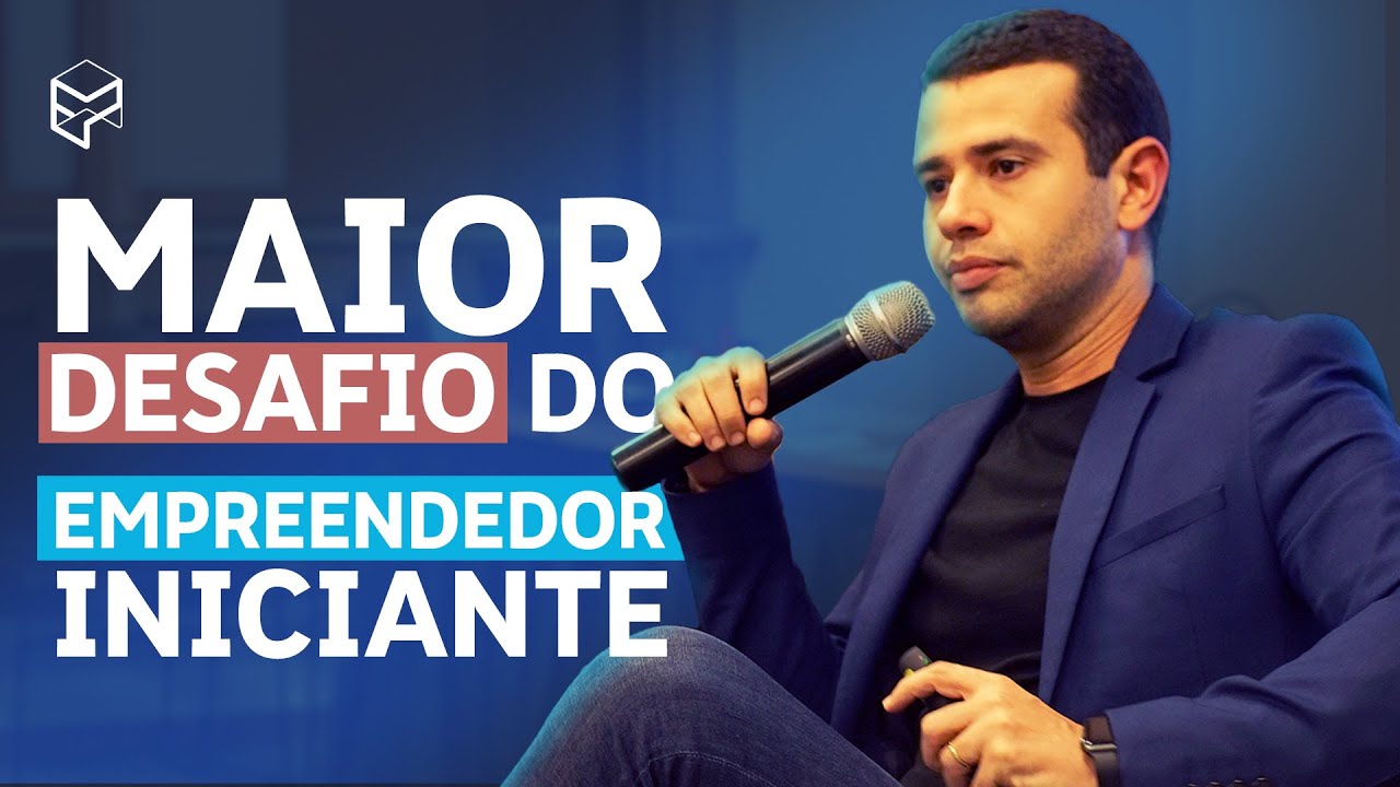 O MAIOR DESAFIO DOS EMPREENDEDORES INICIANTES