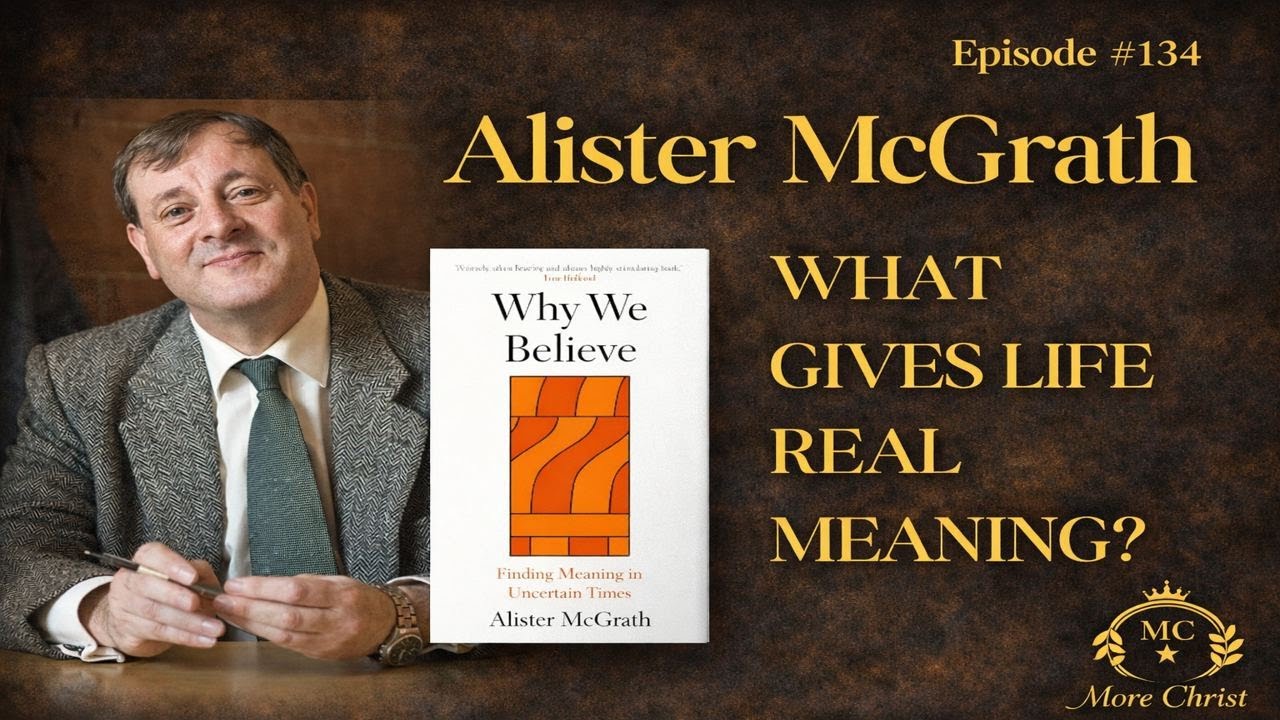 Episode 134: Alister McGrath: The Meaning Crisis, the End of New Atheism, and the Christian Story