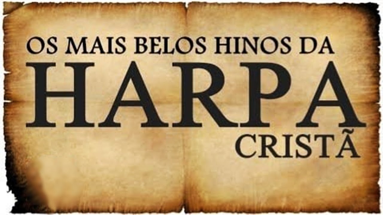 OS MAIS BELOS HINOS DA HARPA CRISTÃ - OS MELHORES HINOS CELESTIAIS - VOLUME 4