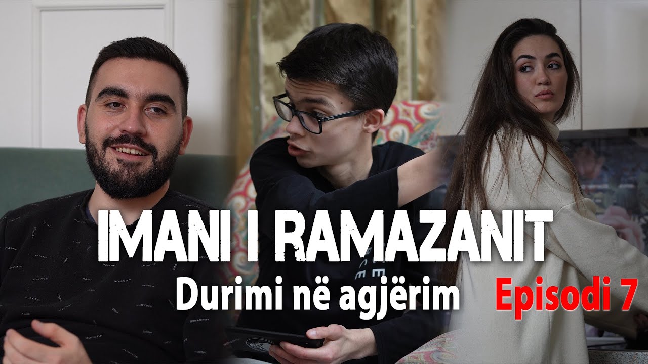 IMANI I RAMAZANIT - Durimi ne agjerim | Episodi 7