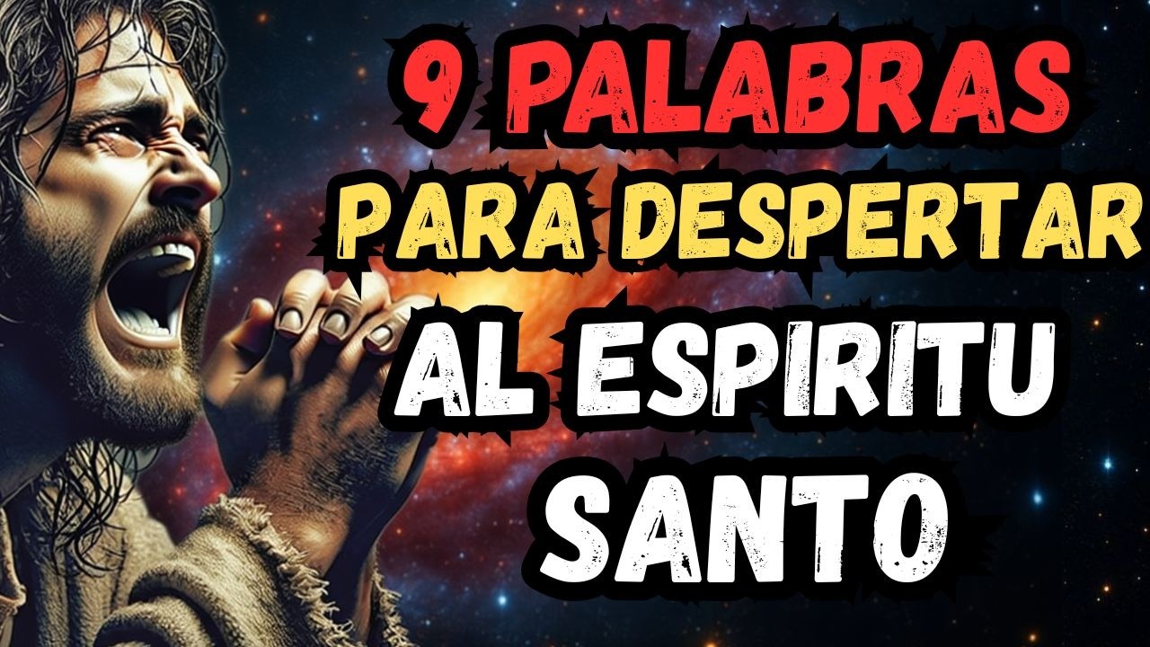 9 PALABRAS para DESPERTAR TU AL ESPÍRITU SANTO: Si te sientes espiritualmente entumecido… Mira esto…