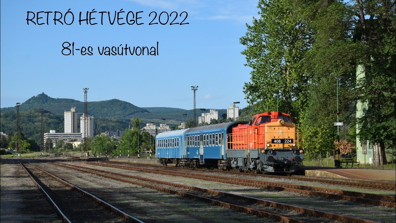 Retró hétvége Hatvan - Somoskőújfalu között a 81-es vasútvonalon - Hatvani retró hétvége