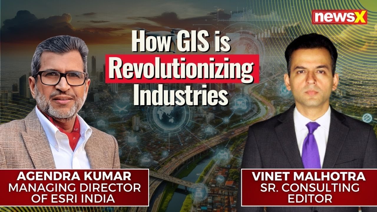 Managing Director Of ESRI India, Agendra Kumar, Discusses How GIS is Revolutionizing Industries