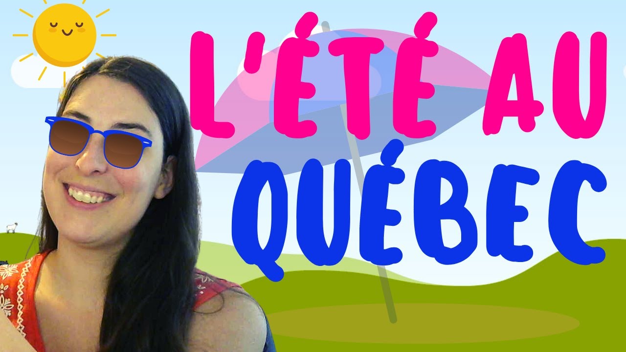 C'est comment l’été au Québec?