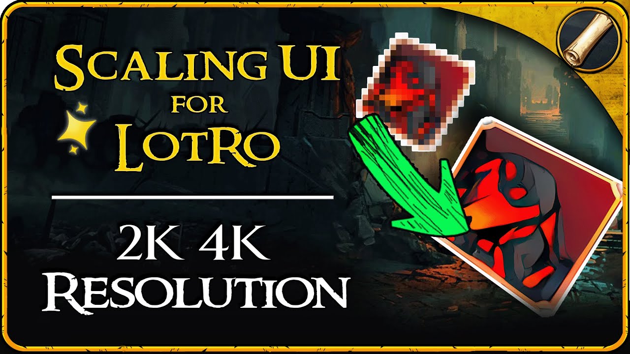 LOTRO 4K UI Scaling Solution - Scaling to Higher Resolutions - Beginner's Guide