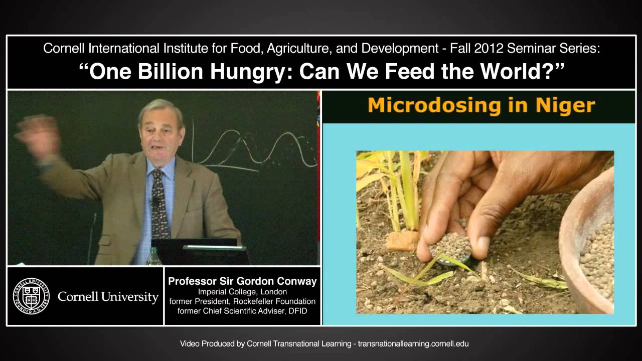 Professor Sir Gordon Conway - "One Billion Hungry: Can We Feed the World?"