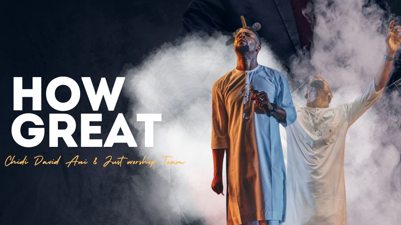 HOW GREAT YOU ARE' Chidi David Ani  #divinesong