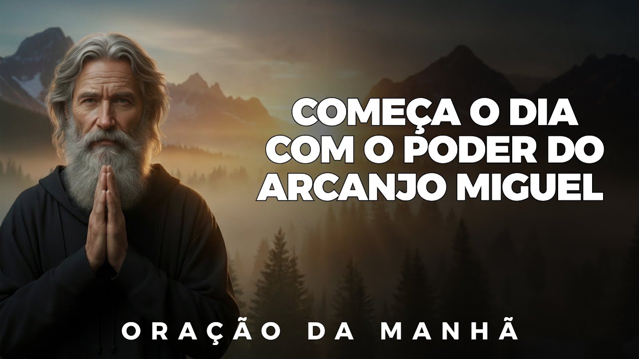 Uma poderosa oração ao Arcanjo Miguel para começar o dia sem medo | Oração Da Manhã