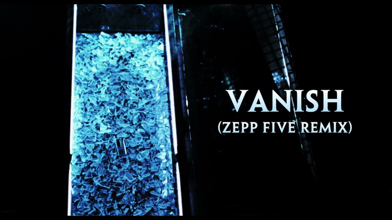 Vanish | Zepp Five 2024 Remix/Remake