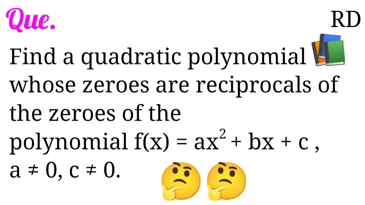 Find a quadratic polynomial whose zeroes are reciprocals of the zeroes of the polynomial f(x)...