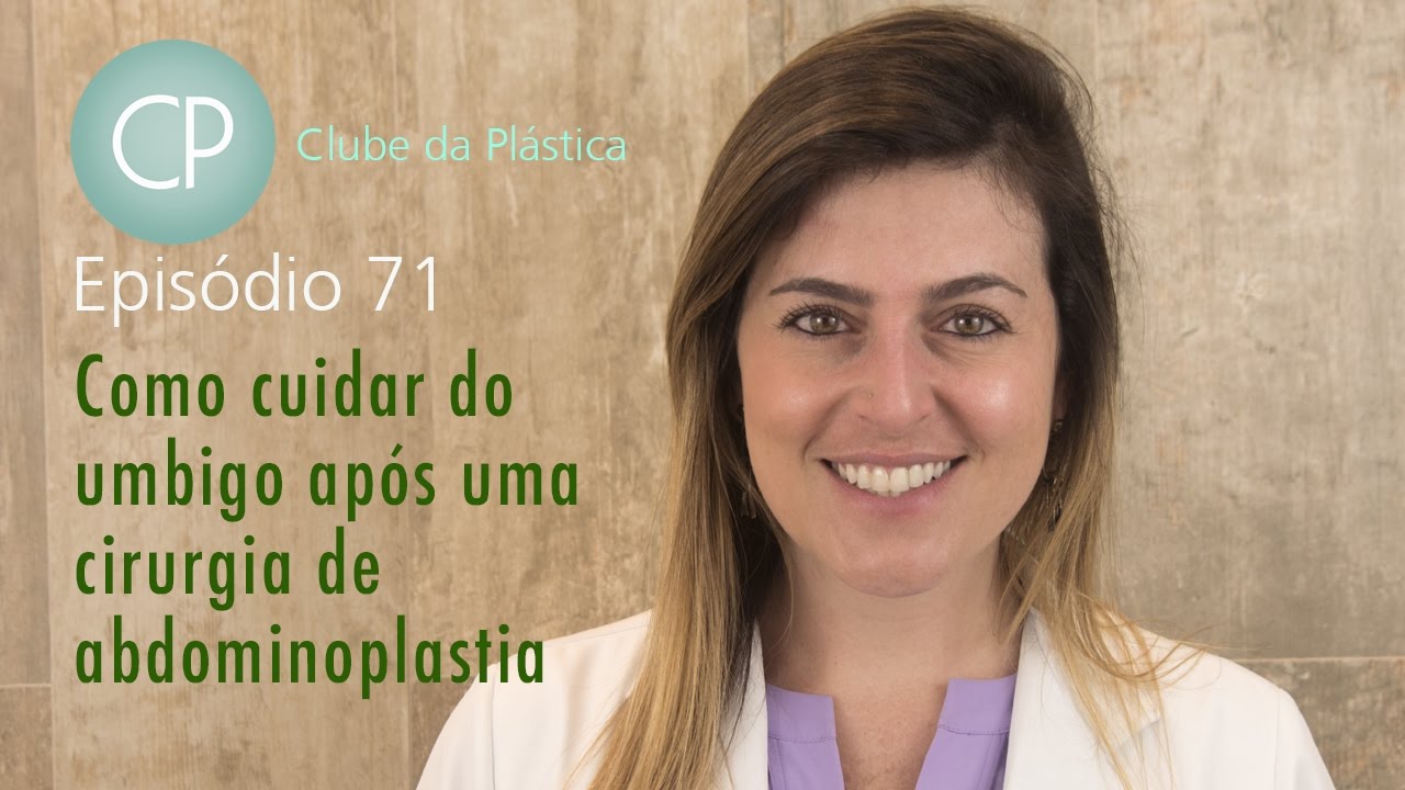 Clube da Plástica: Como cuidar do umbigo após uma cirurgia de abdominoplastia - cirurgia plástica