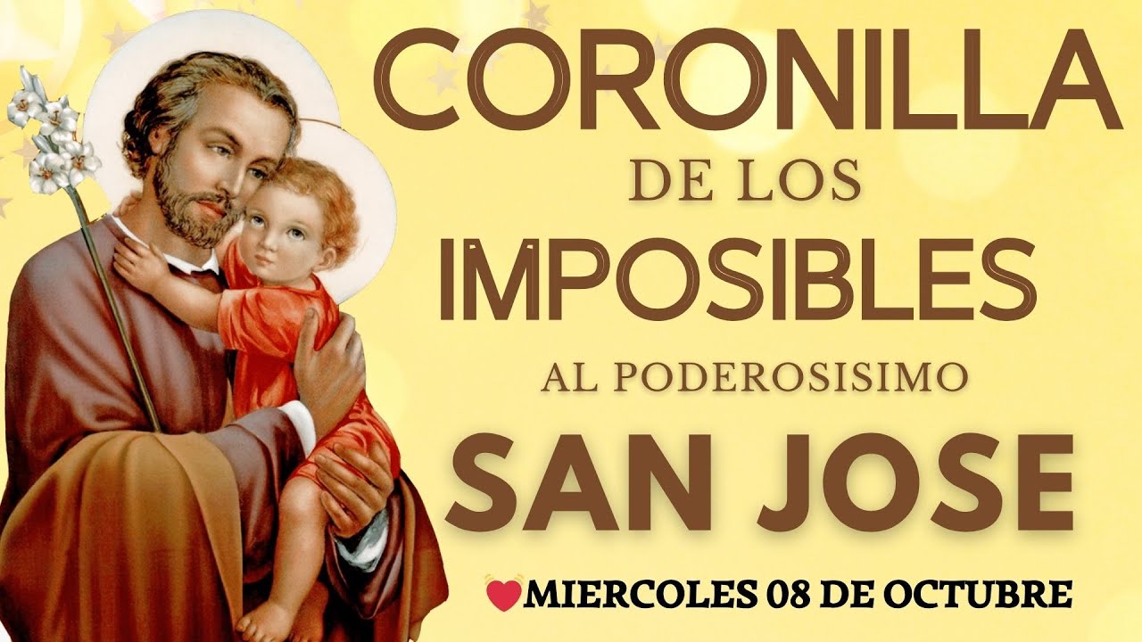 CORONILLA de los IMPOSIBLES al PODEROSÍSIMO SAN JOSÉ💝Miercoles 08 DE OCTUBRE 📿 Catolica oficial 💝