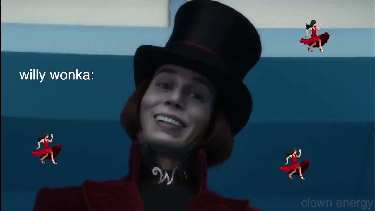 you laugh you restart WILLY WONKA