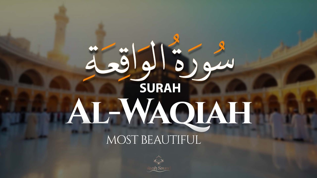 Surah Al-Waqiah – A Calm & Soulful Quran Recitation | Sheikh Ragab Al-Nagar | Ayah sound