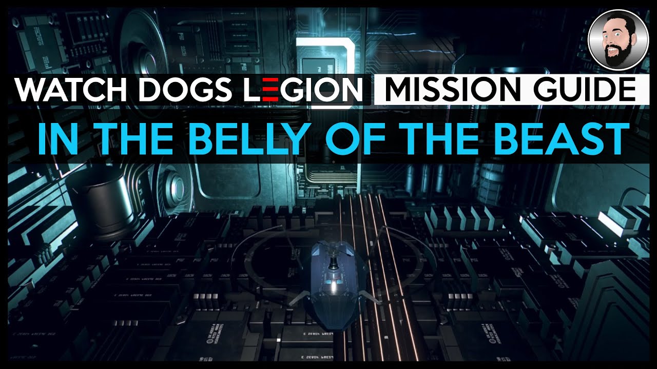 WATCH DOGS LEGION | MISSION GUIDE | IN THE BELLY OF THE BEAST