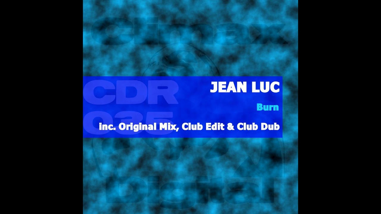 Jean Luc - Burn (Original Mix)