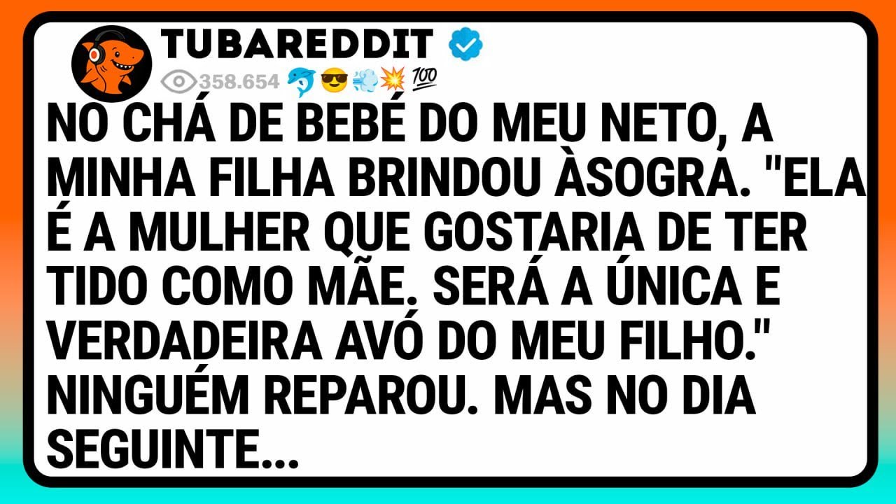 No Chá De Bebé Do Meu Neto, A Minha Filha Brindou À Sogra.