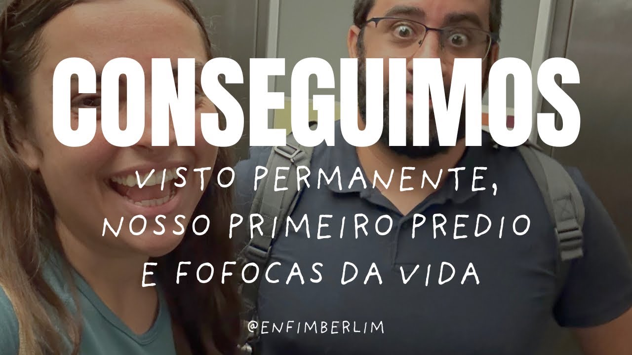 FINALMENTE CONSEGUIMOS! Visto permanente, primeiros dias aqui e fofocas da vida - ENFIM BERLIM