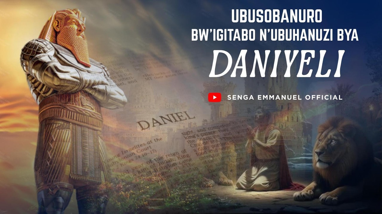 UBUSOBANURO BW'IGITABO N'UBUHANUZI BYA DANIYELI  | INYIGISHO YA 10 | Pr. Senga Emmanuel