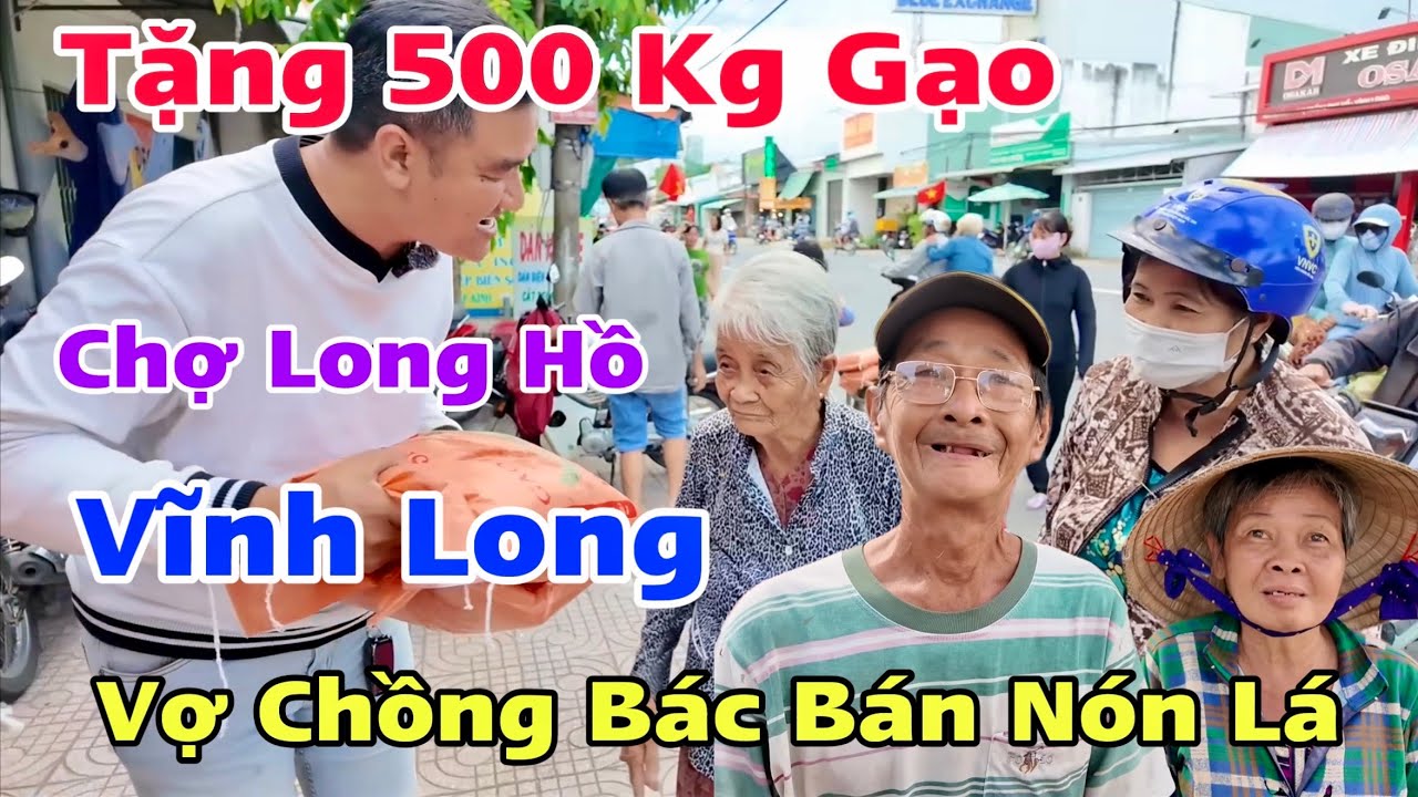 Tặng 500 Kg Gạo Đến Người Khó Khăn Tại Chợ Long Hồ Từ Chị Karen Và Anh Hiếu Anh Lai Khương Nhựt Minh