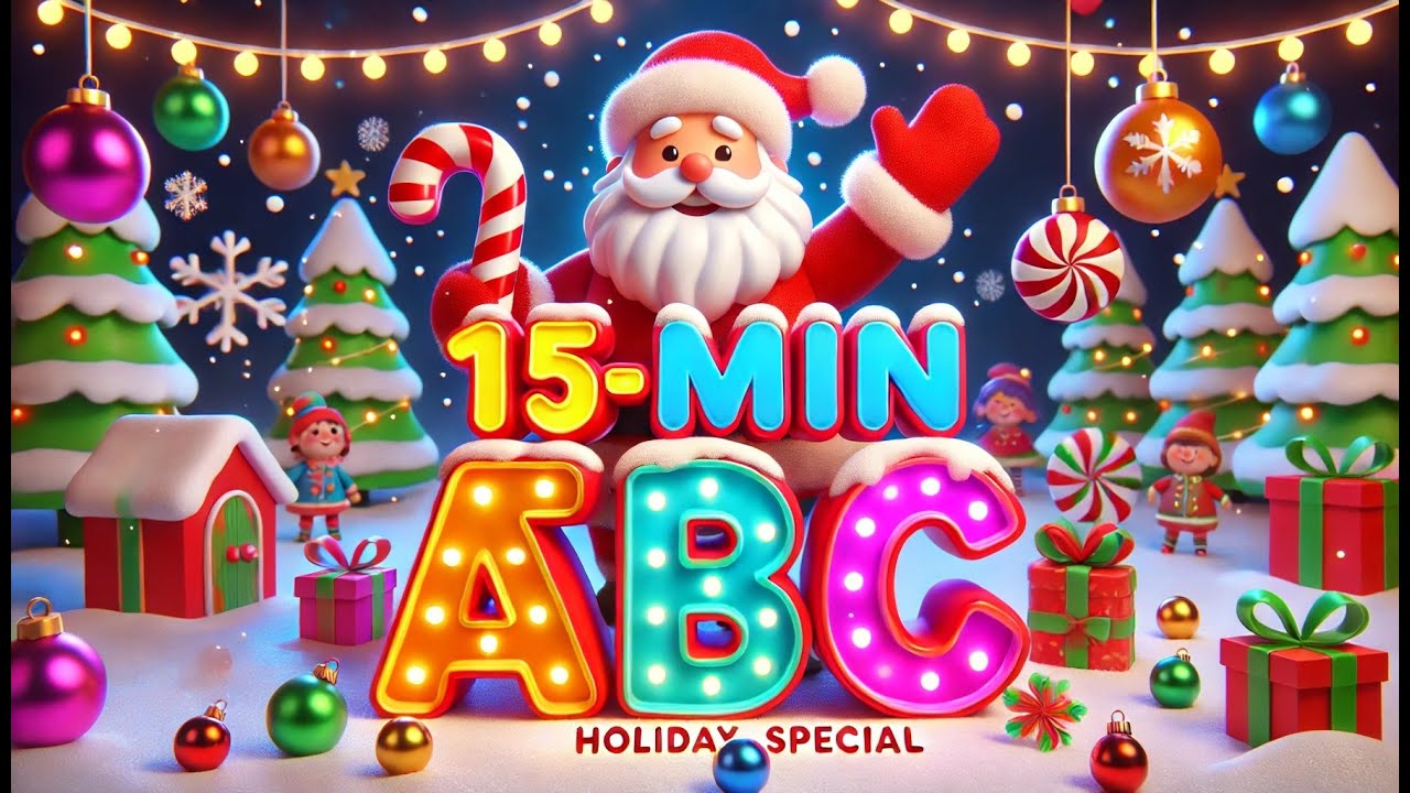 15-Minute Holiday ABC Fun! 🎅🎁 Discover Festive Alphabet Songs for Kids Sing-Along!