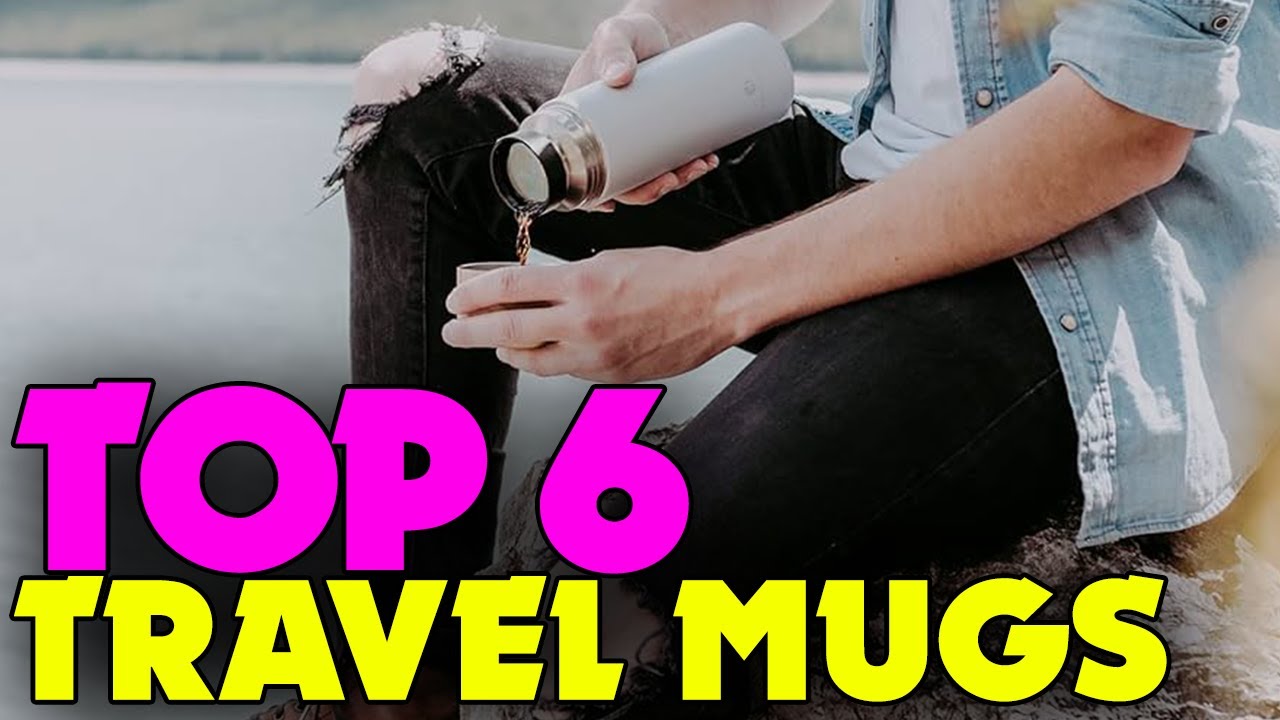 Top Travel Mugs For 2025 Stay Caffeinated