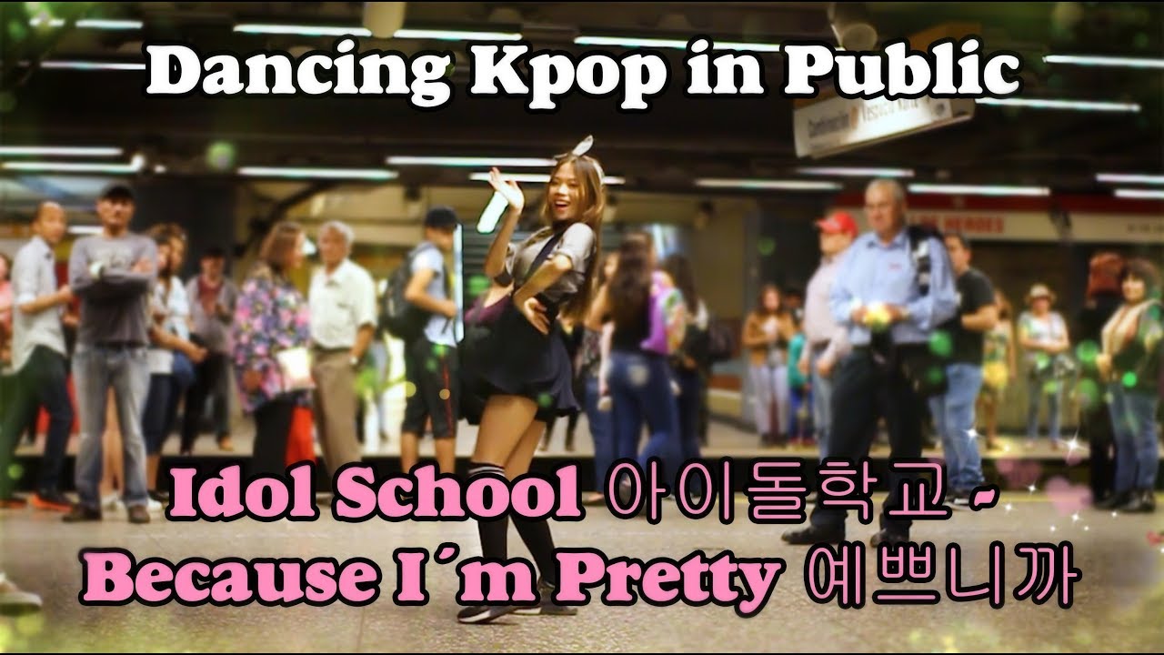 [Dancing Kpop in Public Challenge in Subway Station] ❤Idol School 아이돌학교 - Because I´m Pretty (예쁘니까)❤