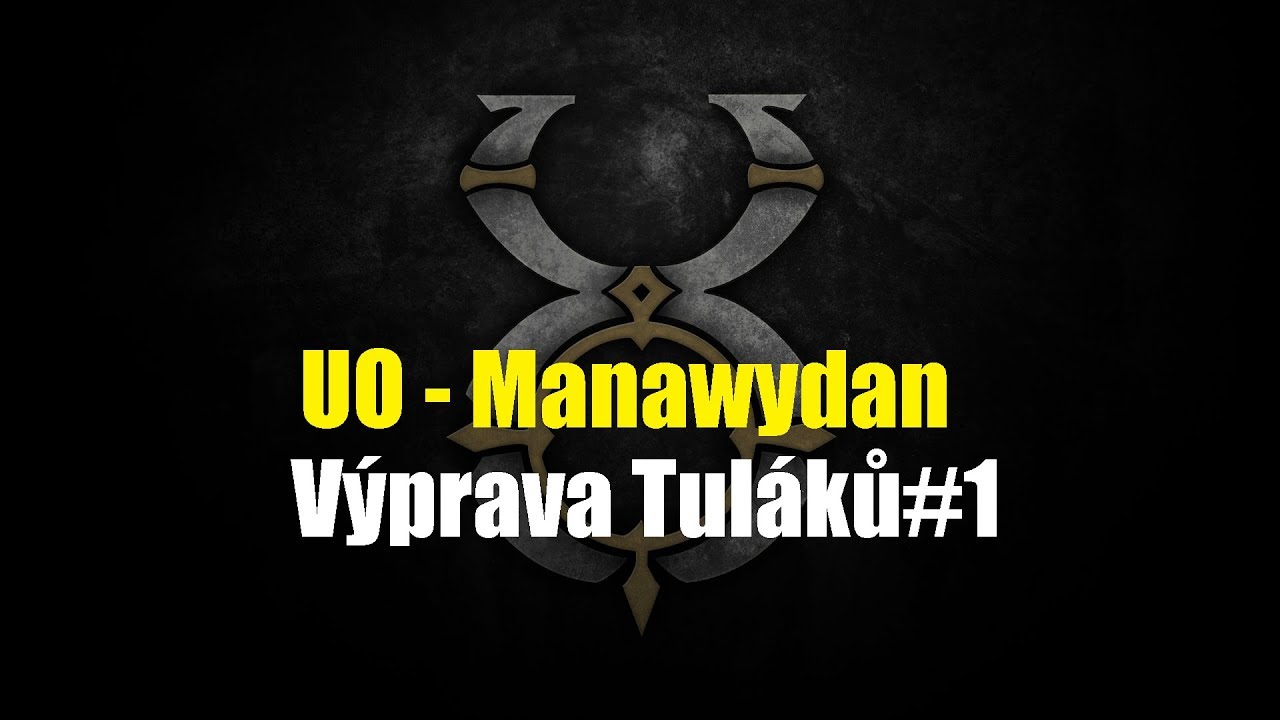 Ultima Online Manawydan - V&yacute;prava Tul&aacute;ků #1