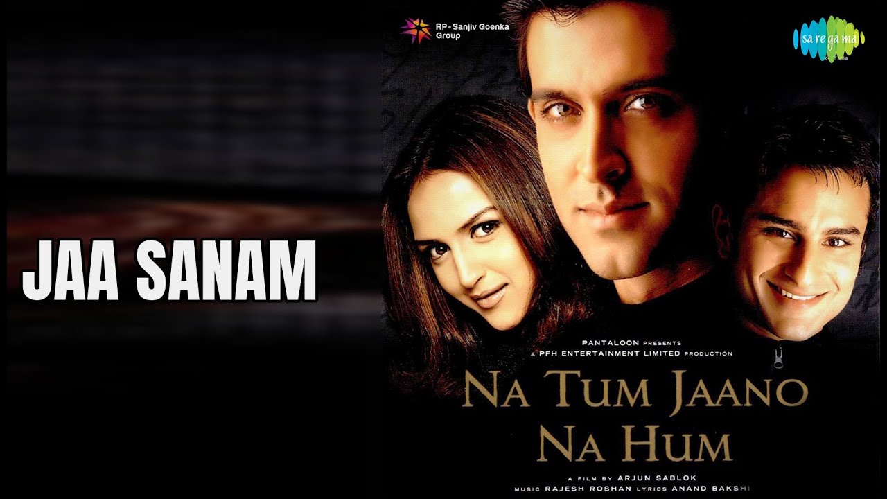 Jaa Sanam  |  Na Tum Jaano Na Hum  |  Kamaal Khan  |  Sneha Pant Songs  |  Hrithik Roshan
