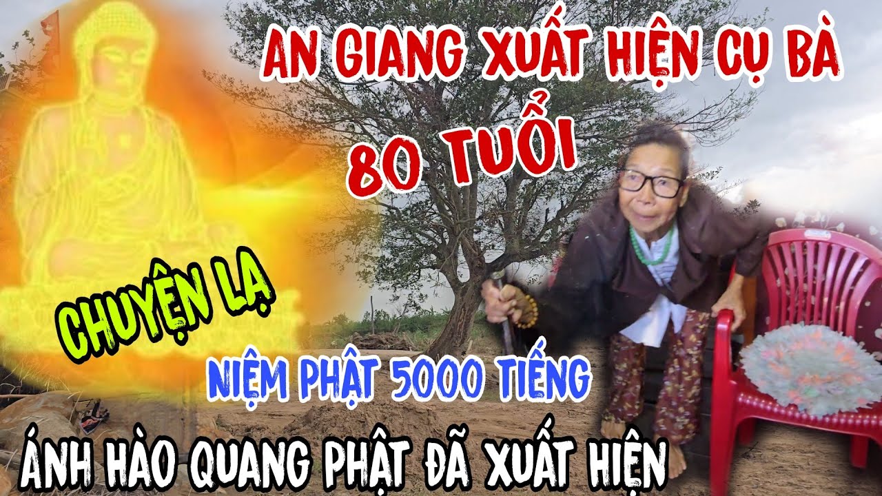 Chuyện Lạ 👉 An Giang Xuất cụ bà 80 - Niệm Phật 5000 tiếng ( Hào Quang xuất hiện sáng Rực | Châu Phú