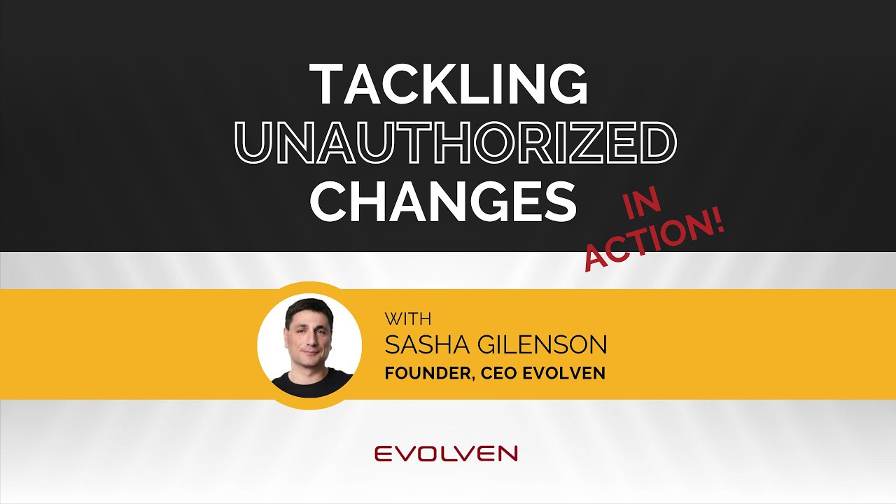 Tackling Unauthorized Changes | Demo with Sasha Gilenson