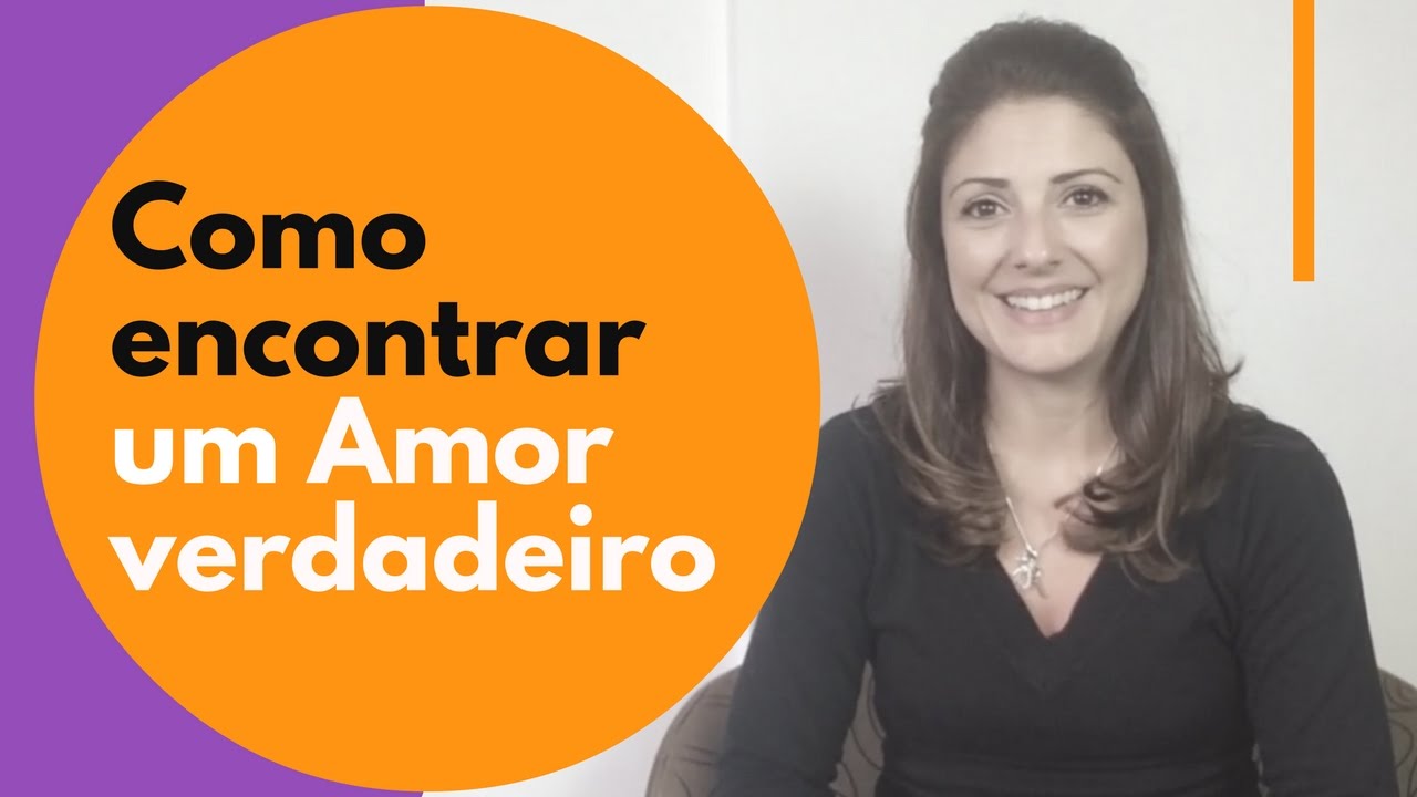 Como Encontrar um Amor Verdadeiro _ Parte 1