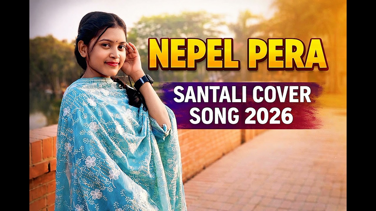 NEPEL PERA || SANTALI COVER SONG 2026 || #santalisong #santalivideo #song #newsantalisong2026 