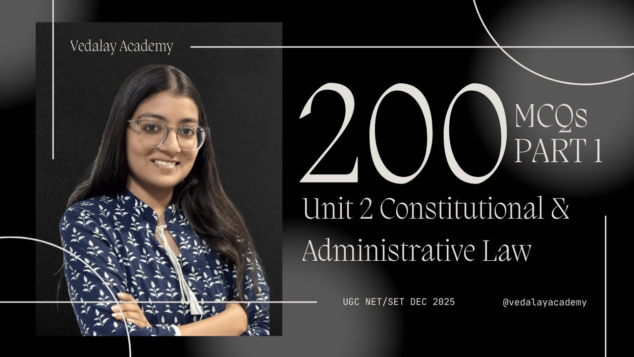 200 MCQ Part 1 | Unit 2 Constitutional & Administrative Law | UGC NET SET Dec 2025 | Vedalay Academy
