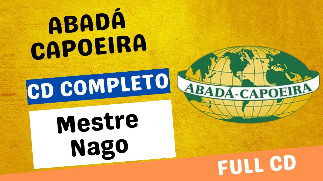 ABADÁ Capoeira Rotterdam - Mestre Nago - CD COMPLETO