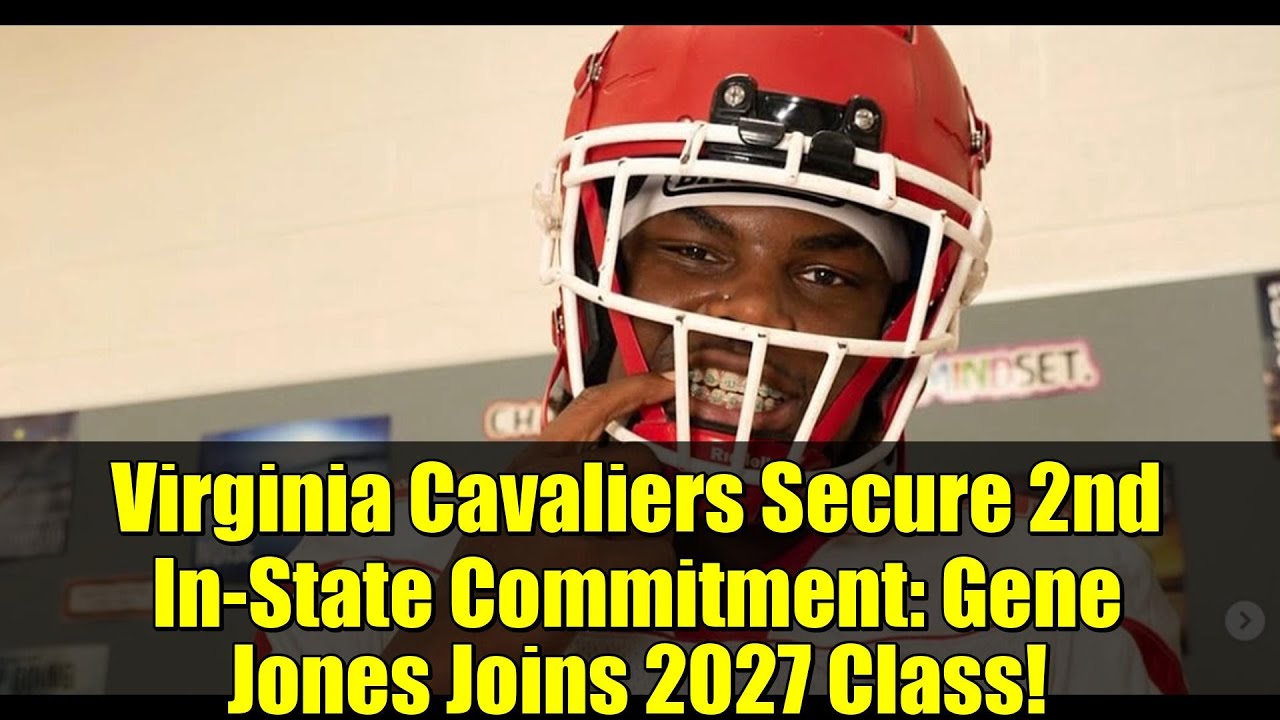 «Вирджиния Кавальерс» обеспечили себе второе место в штате: Джин Джонс присоединяется к классу 20...