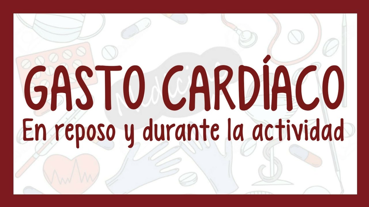 Valores normales del GASTO CARDIACO en reposo y durante la actividad | Fisiología