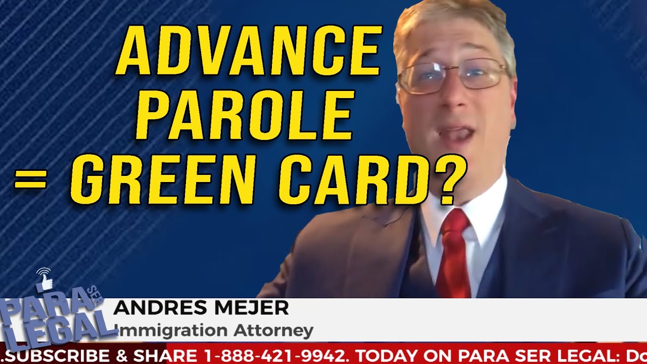 How Can Advance Parole Help You Get a Green Card ?