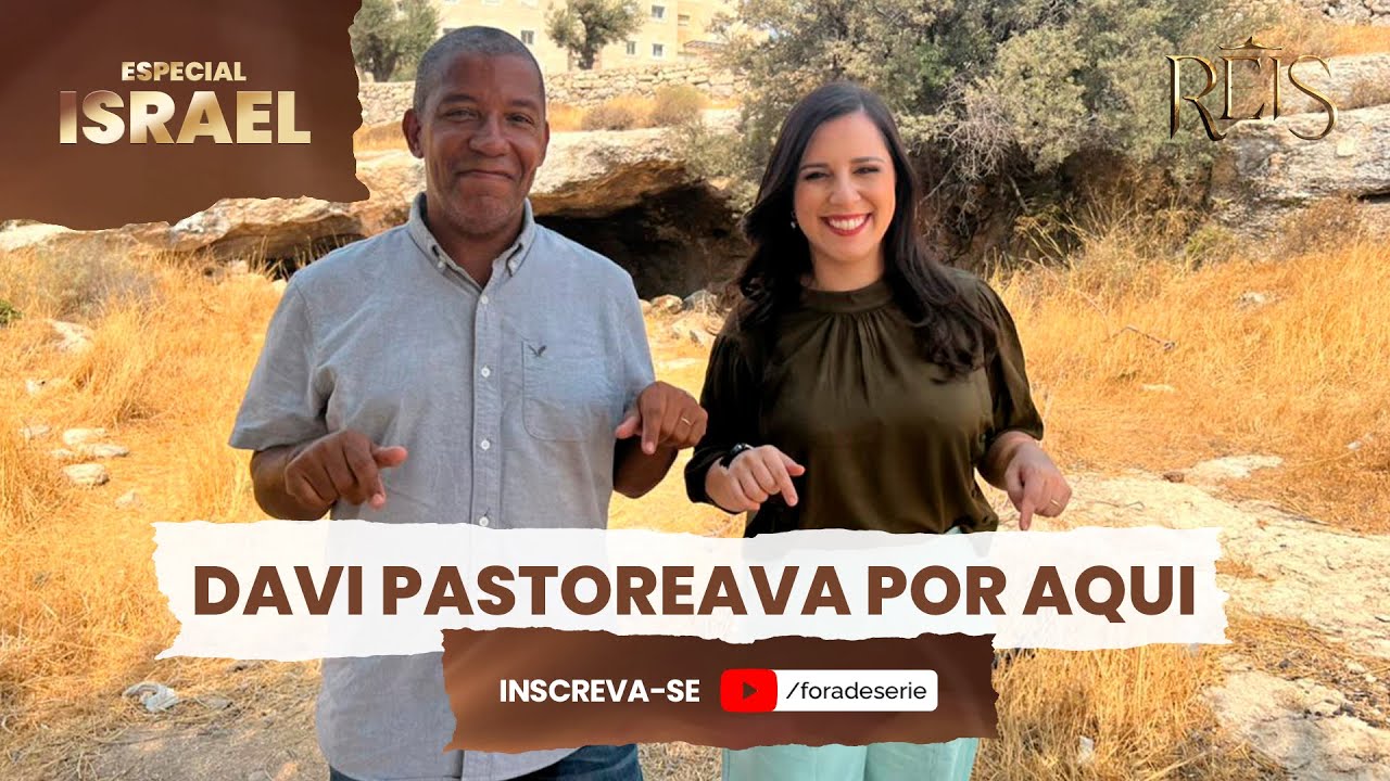 DESCUBRA A REGIÃO ONDE DAVI CRESCEU  | FORA DE SÉRIE ESPECIAL ISRAEL #3