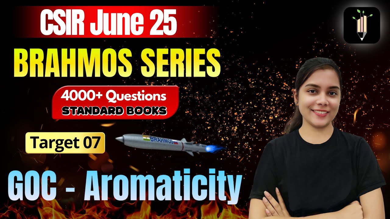 GOC - Aromaticity | Target 07A 🔥Brahmos Series🔥CSIR June25