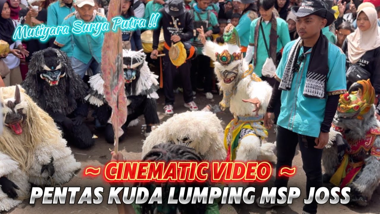 EDISI SINEMATIK MSP JOSS ‼️ BUBUKA PENTAS KUDA LUMPING & HANOMAN GRANDONG - MUTIYARA SURYA PUTRA